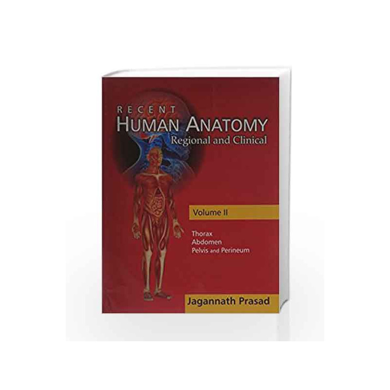 Recent Human Anatomy: Regional and Clinical - Vol. 2 by Prasad J Book-9789350591000