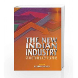 The New Indian Industry: Structure and Key Players by R. Srinivasan Book-9781403926739