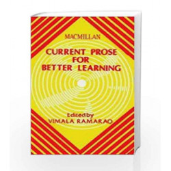 Current Prose For Better Learning [Current Prose For Better Learning] by Edited By Vimala Ramarao Book-9780333907610