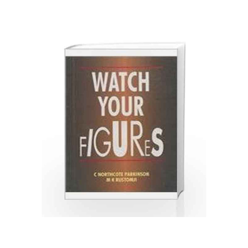 Watch Your Figures by C. Northcote Parkinson Book-9780333900505