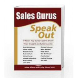 Sales Gurus Speak Out: Fifteen Top Sales Experts Share Their Insights on Sales Success by Adele Alfano Book-9780230630024