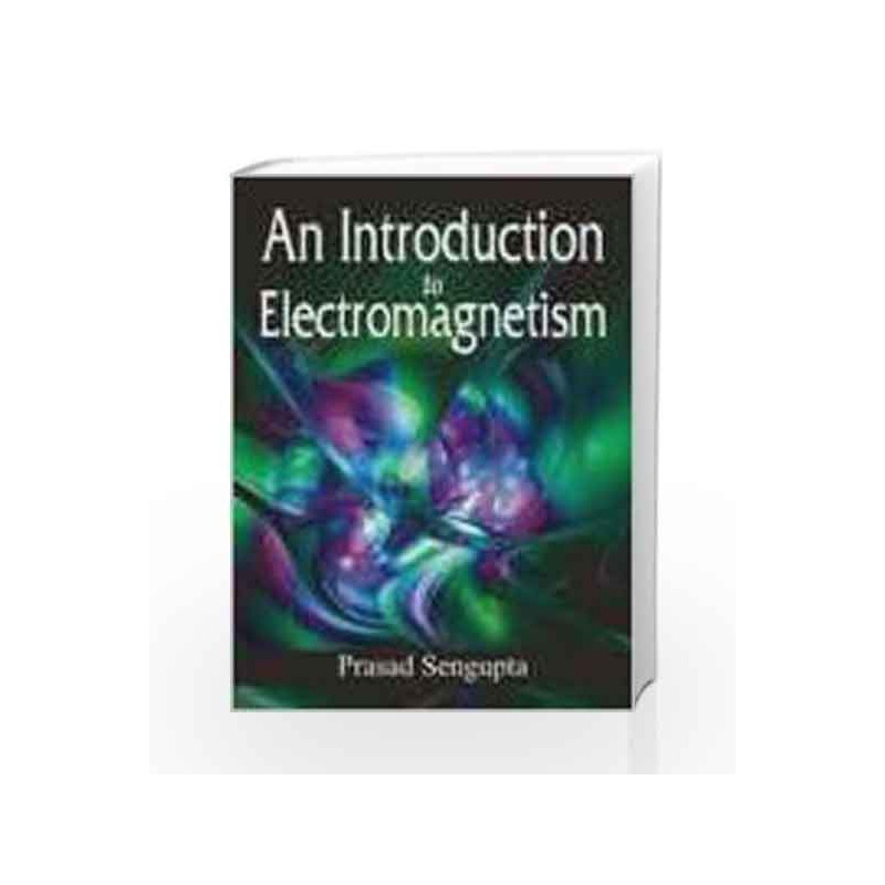 An Introduction to Electromagnetism by Sengupta P Book-9780230321878