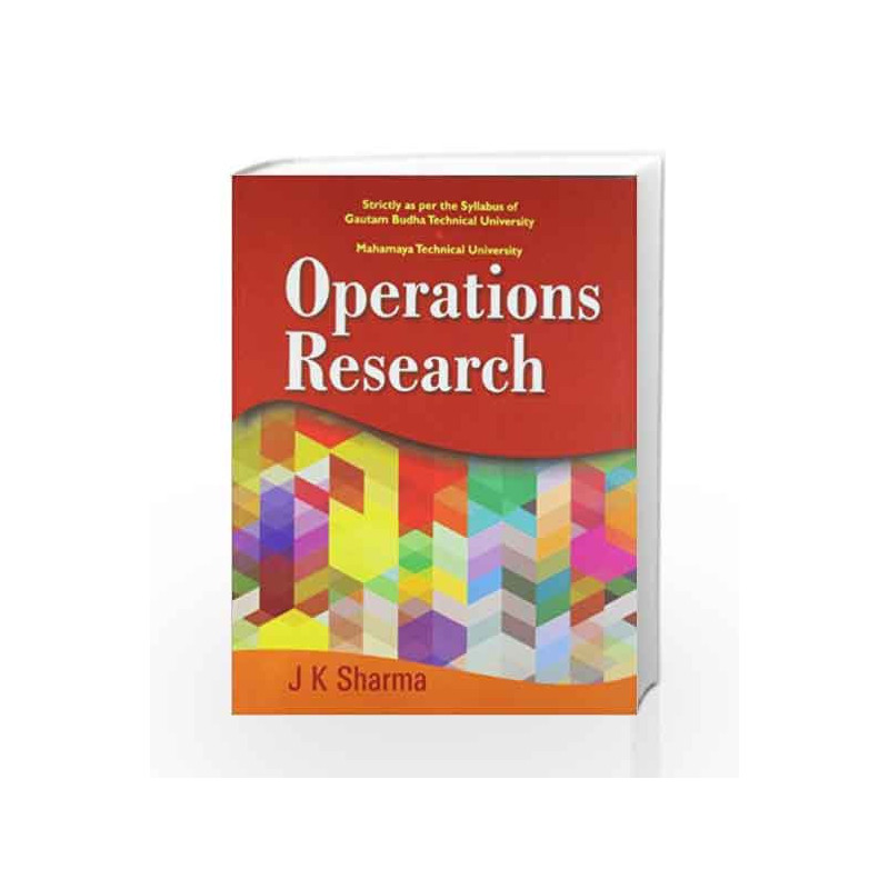 Operations Research: Gautam Budha Technical University & Mahamaya University by Sharma J K Book-9789350590508