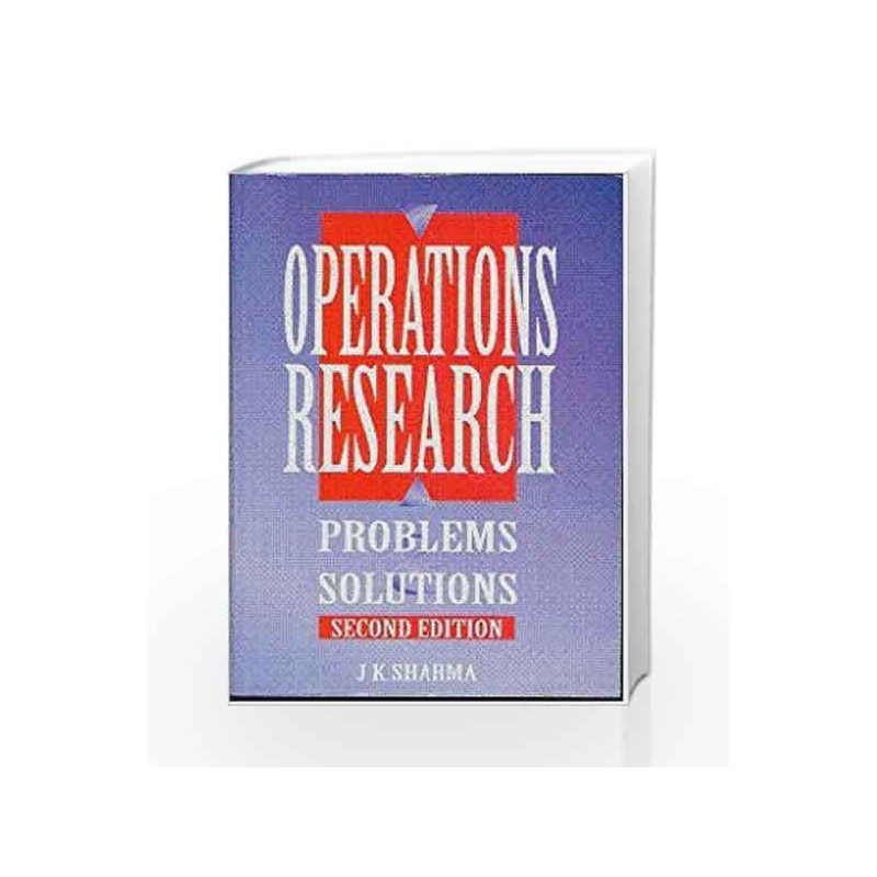 Operations Research: Problems and Solutions by Sharma J.K. Book-9780230636590