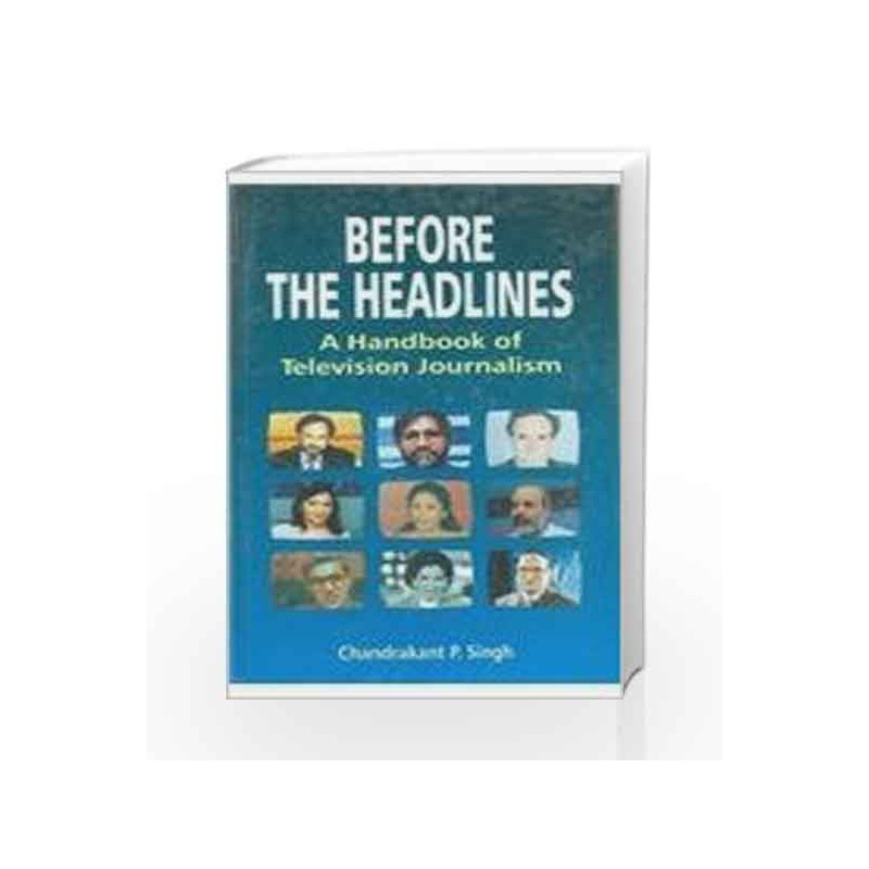 Before the Headlines by Chandrakant P. Singh Book-9780333932704