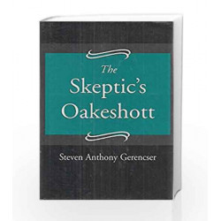The Skeptic's Oakeshott by Steven Gerencser Book-9780333913864