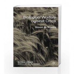 Biological Warfare Against Crops (Global Issues) by Simon Whitby Book-9780333920855