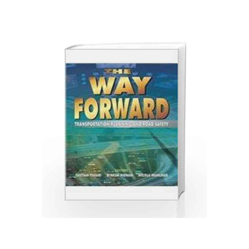 The Way Forward: Transportation Planning and Road Safety by Geetam Tiwari Book-9781403925022