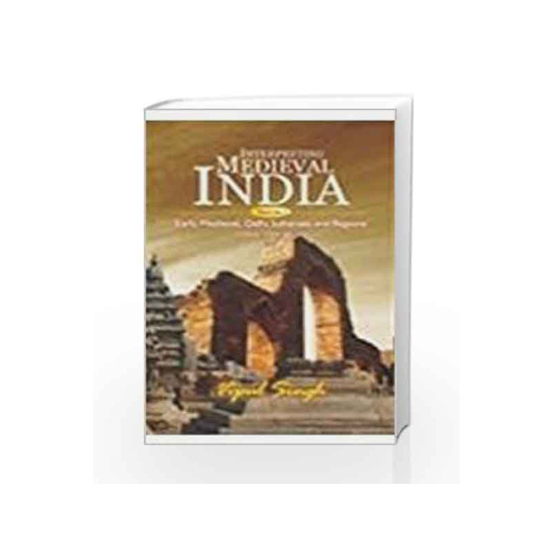 Interpreting Medieval India - Vol 1 by Vipul Singh Book-9780230637610