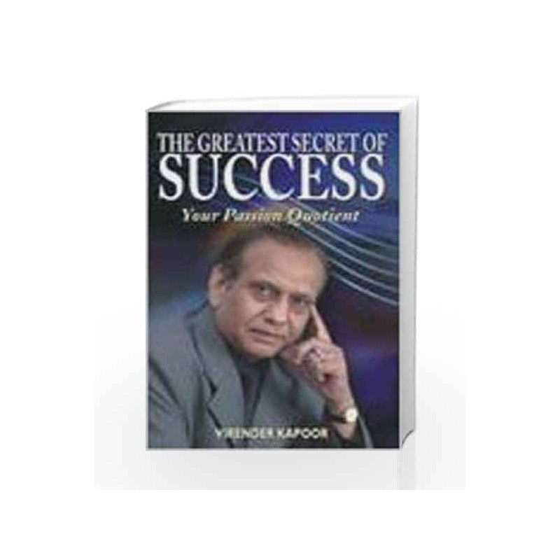 The Greatest Secret of Success: Your Passion Quotient by Virender Kapoor Book-9780230632943