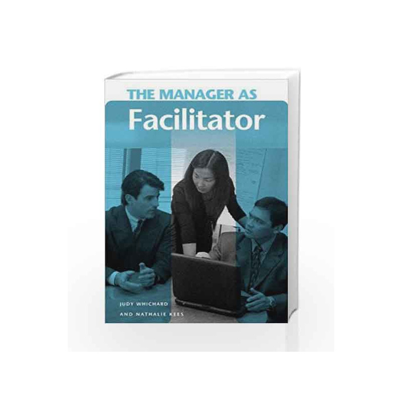 The Manager As Facilitator by Judy Whichard Book-9780275989859