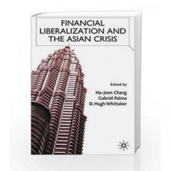 Financial Liberalization and the Asian Crisis by Ha-Joon Chang Book-9780333921586