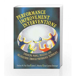 Performance Improvement interventions: Enhancing People, Processes, And Organizations Through Performance Technology