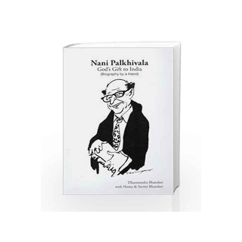 Nani Palkhivala - Gods Gift to India (Biography by a friend)