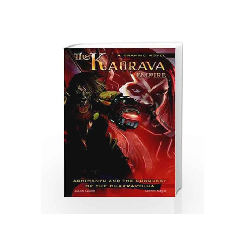 The Kaurava Empire: Volume One: Abhimanyu and the Conquest of the Chakravyuha (Campfire Graphic Novels)