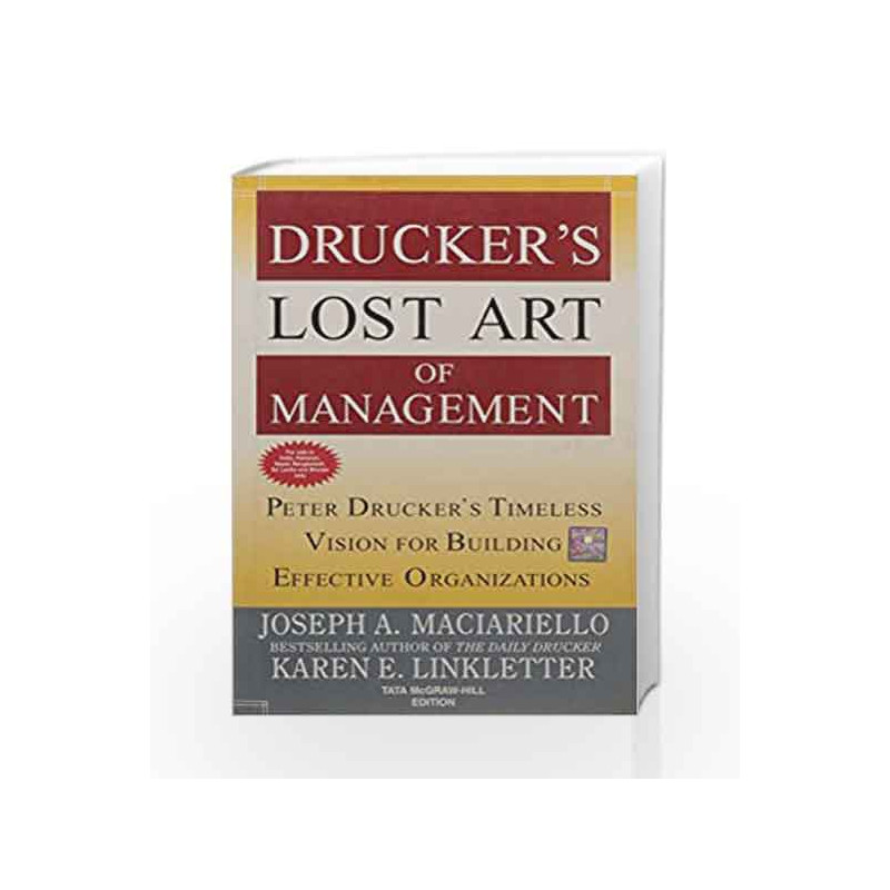 Drucker's Lost Art of Management: Peter Drucker's Timeless VIsion for Building Effective Organizations