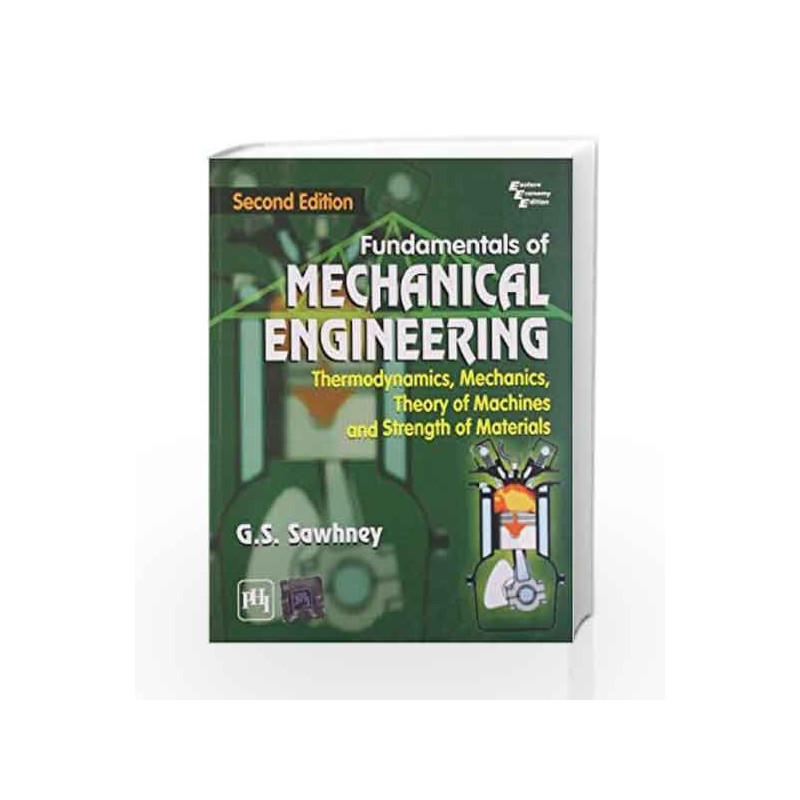 Fundamentals of Mechanical Engineering: Thermodynamics, Mechanics, Theory of Machines and Strength of Materials