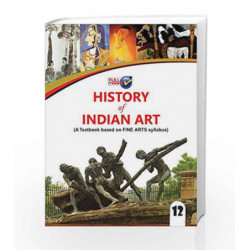 History of Indian Art (A textbook based on Fine Arts syllabus) for Class 12 by Devender kumari Book-9789382741299