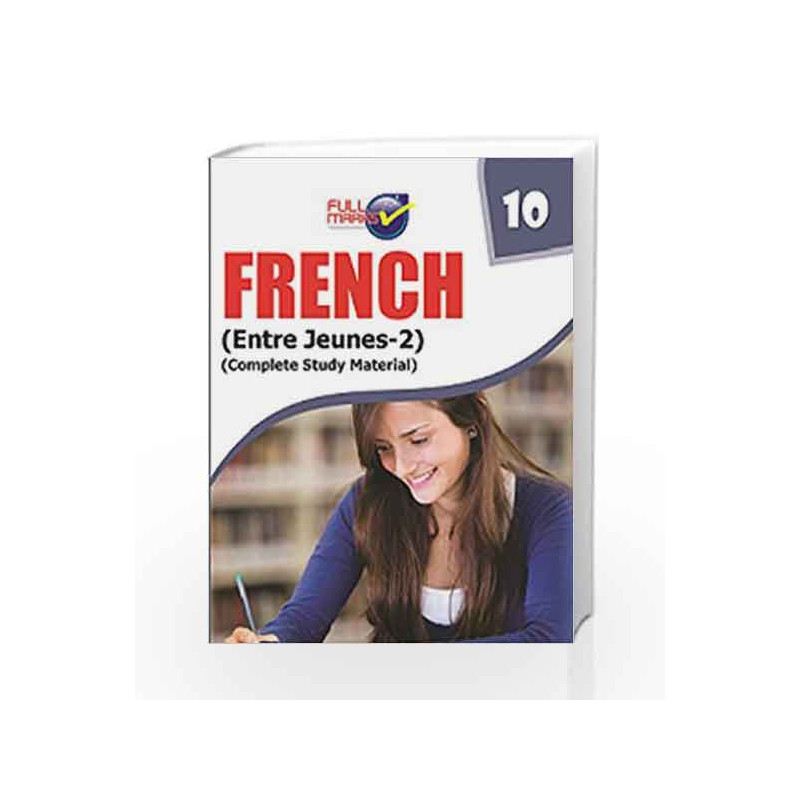 French (Entre Jeunes - 2) Class 10 by Full Marks Book-9789351551164
