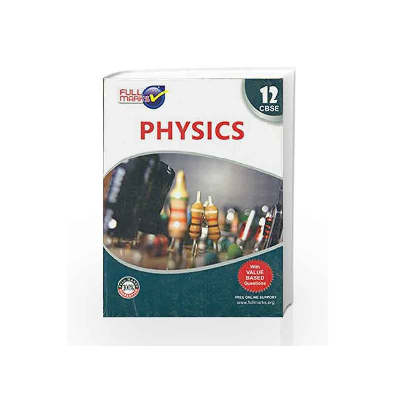 Physics - 12 Class 12 by Full Marks Book-9789381957578