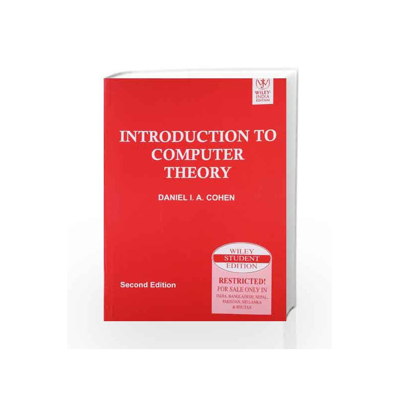 Introduction to Computer Theory, 2ed by Daniel I.A. Cohen Book-9788126513345