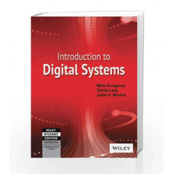Introduction to Digital Systems by Tomas Lang, Jaime H. Moreno Milos Ercegovac Book-9788126522514