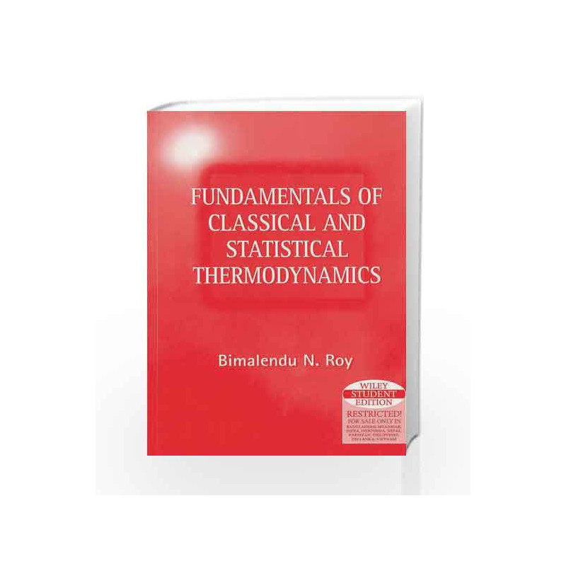 Fundamentals of Classical and Statistical Thermodynamics by Bimalendu N. Roy Book-9788126524266