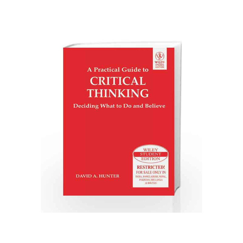 A Practical Guide to Critical Thinking: Deciding What to Do and Believe (WSE) by  Book-9788126537068