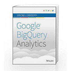 Google Bigquery Analytics (MISL-WILEY) by Siddartha Naidu Jordan Tigani Book-9788126551064