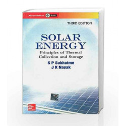 Solar Energy: Principles of Thermal Collection and Storage by S. Sukhatme Book-9780070260641