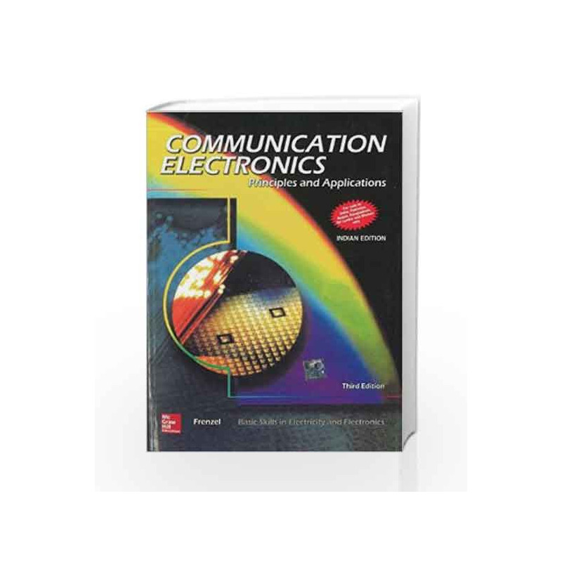 Communication Electronics: Principles and Applications: Principles & Applications by Louis Frenzel Book-9780070483989