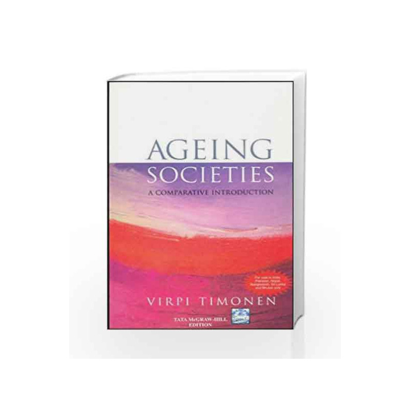 Ageing Societies : A Comparative Introduction by Virpi Timonen Book-9780070706781