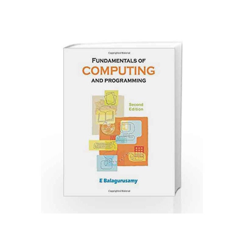 Fundamentals of Computers and Programming (For Anna Univ Chennai 2011) by E Balagurusamy Book-9780071077880