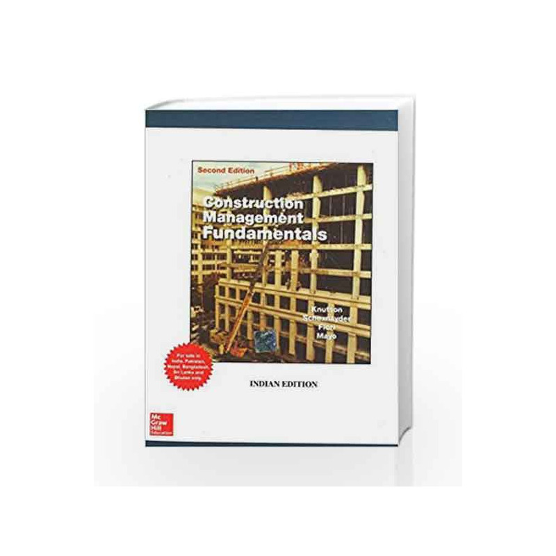 Construction Management Fundamentals by Kraig Knutson,Christine Fiori,Richard Mayo Clifford J.Schexnayder Book-9780071321181