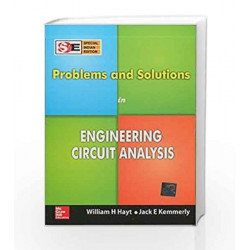 Problems and Solutions in Engineering Circuit Analysis (SIE) by H. William Hayt Book-9780071333030