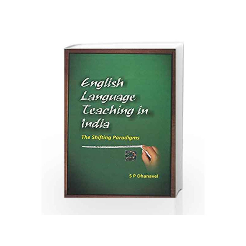 English Language Teaching in India: The Shifting Paradigms by S P Dhanavel Book-9780071333283