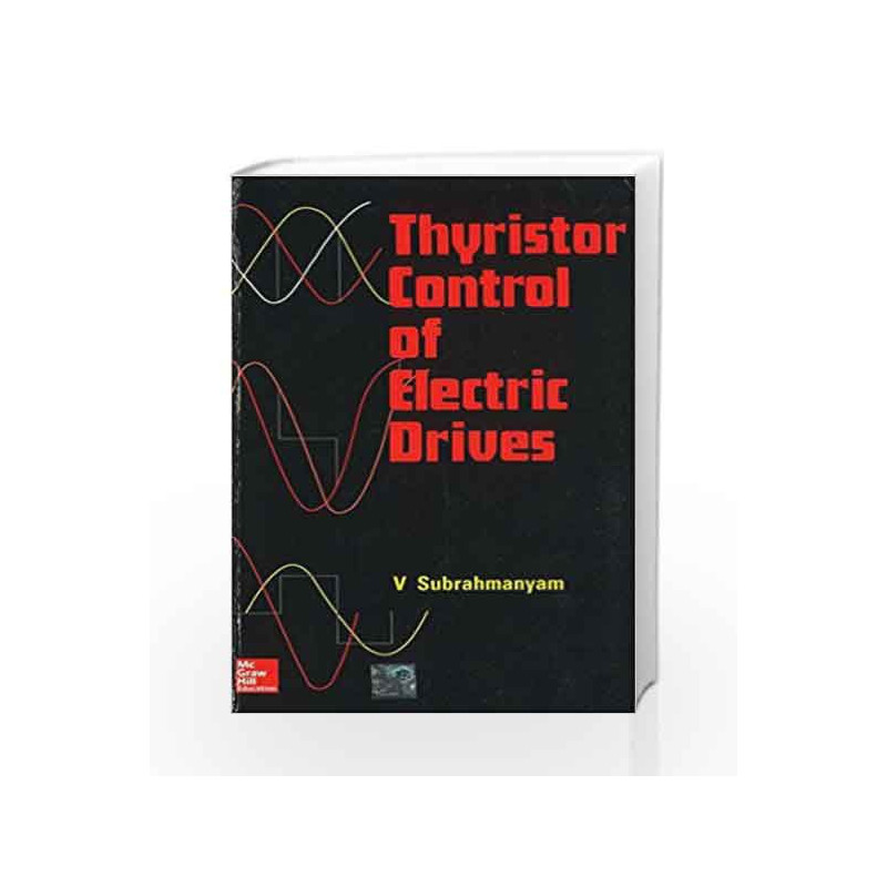 Thyristor Control of Electric Drives by Vedam Subrahmanyam Book-9780074603413