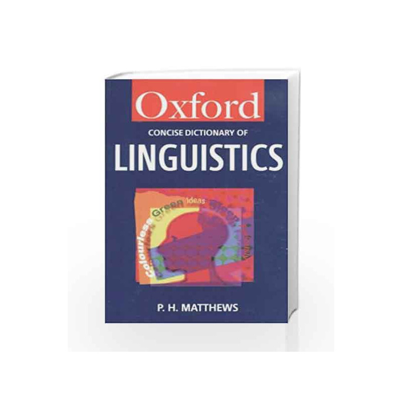 The Concise Oxford Dictionary of Linguistics (Oxford Paperback Reference) by  Book-9780192800084