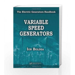 Variable Speed Generators (The Electric Generators Handbook) by Ion Boldea Book-9780849357152