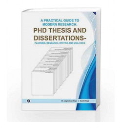 A Practical Guide To Modern Research:Pdh Thesis And Dissertations-Planning, Writing And Vivavoce