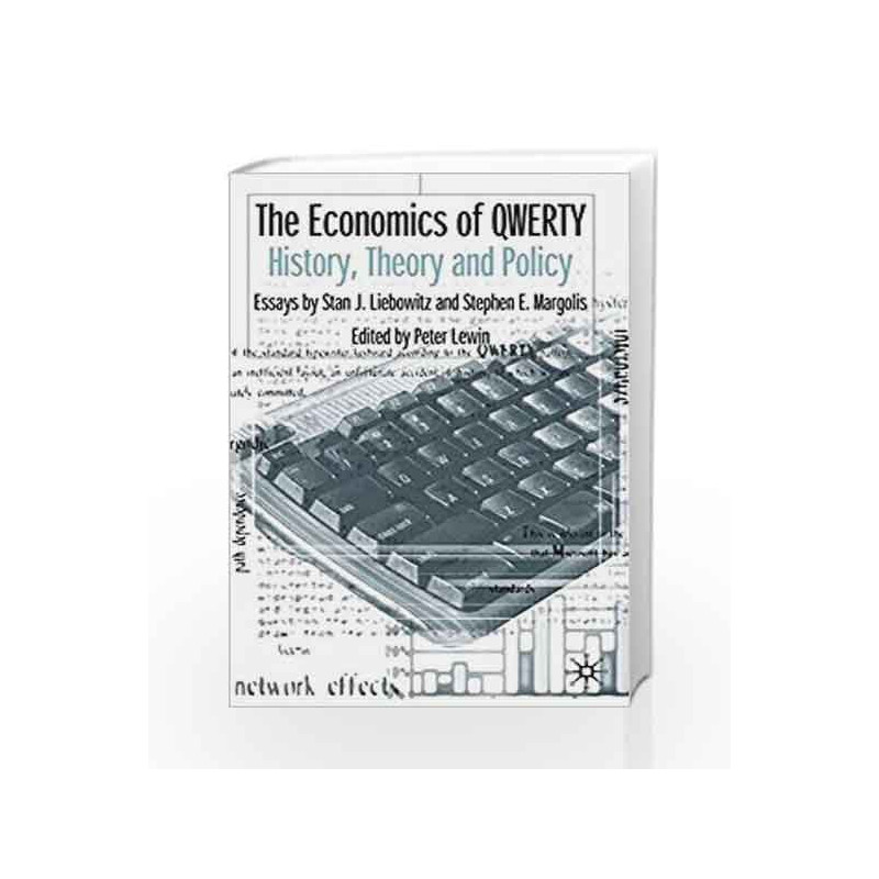 The Economics of QWERTY: History, Theory and Policy: Essays by Stan J. Liebowitz and Stephen E. Margolis
