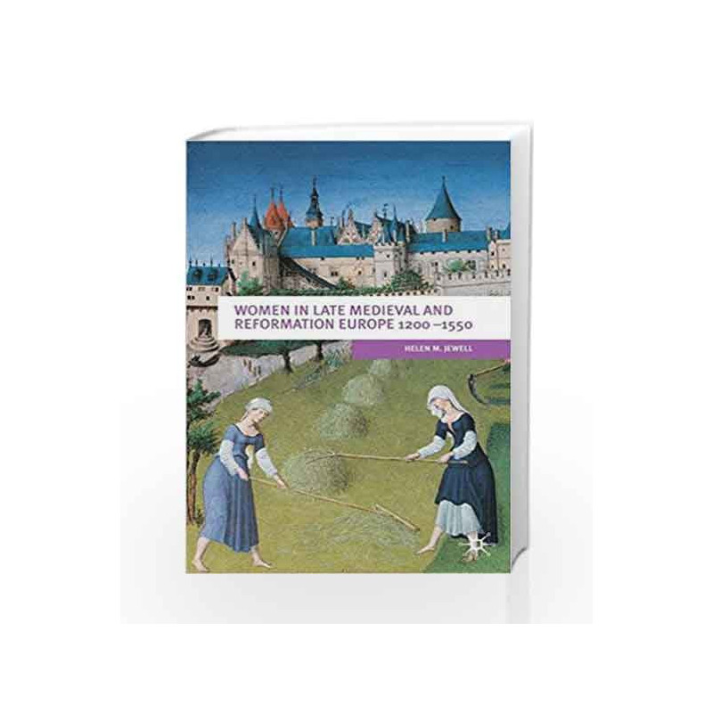 Women in Late Medieval and Reformation Europe 1200-1550 (European Culture and Society Series)