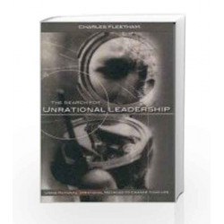 The Search For Unrational Leadership: Using Rational and Irrational Methods to Change Your Life