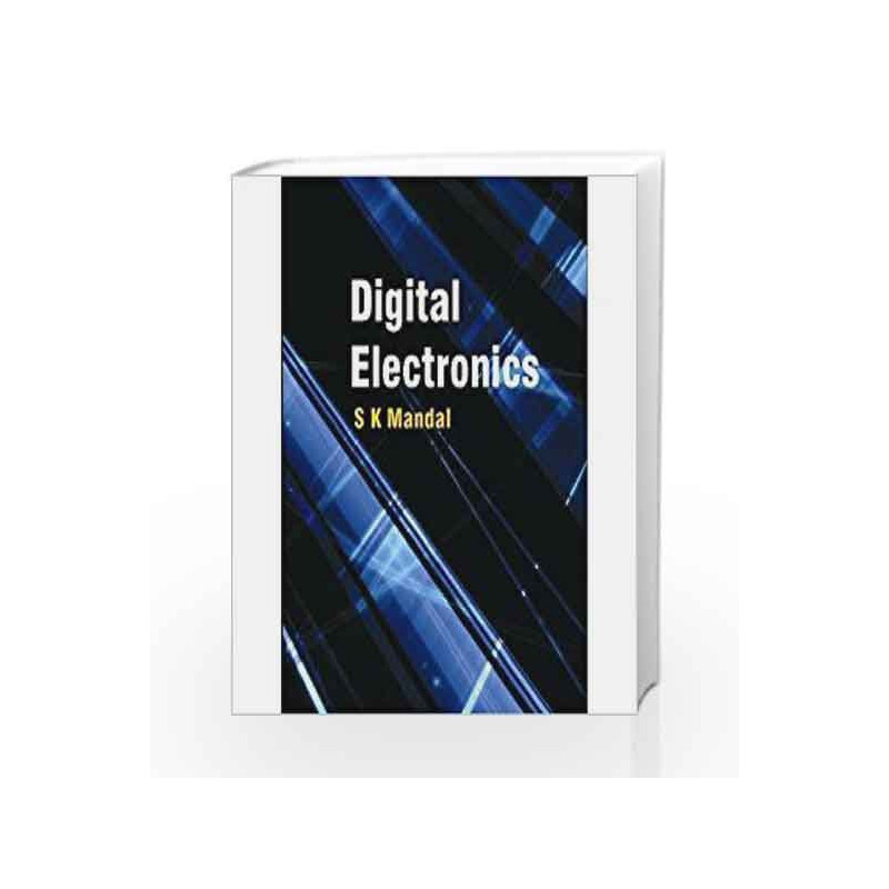 Digital Electronics: Principals and Applications