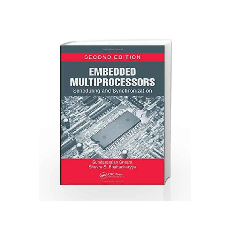Embedded Multiprocessors: Scheduling and Synchronization, Second Edition (Signal Processing and Communications)