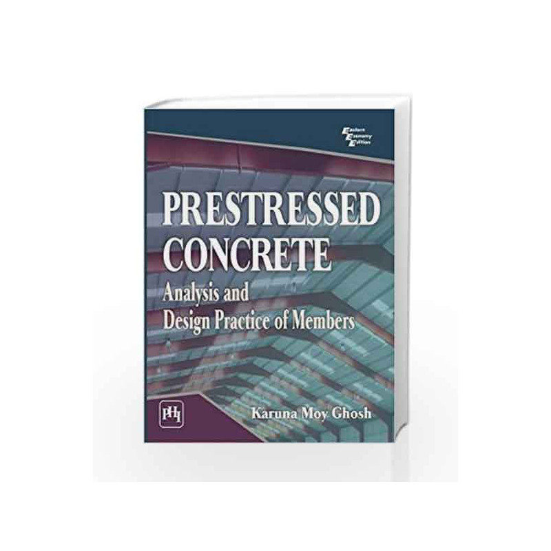 Prestressed Concrete: Analysis and Design Practice of Members