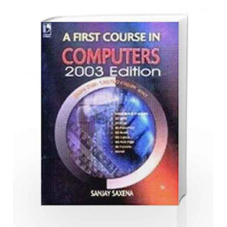 A First Course in Computers 2003 Edition with CD by Sanjay Saxena-Buy ...