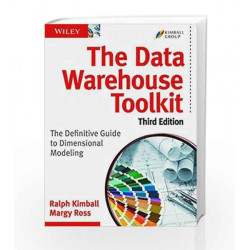 The Data Warehouse Toolkit: The Complete Guide to Dimensional Modeling
