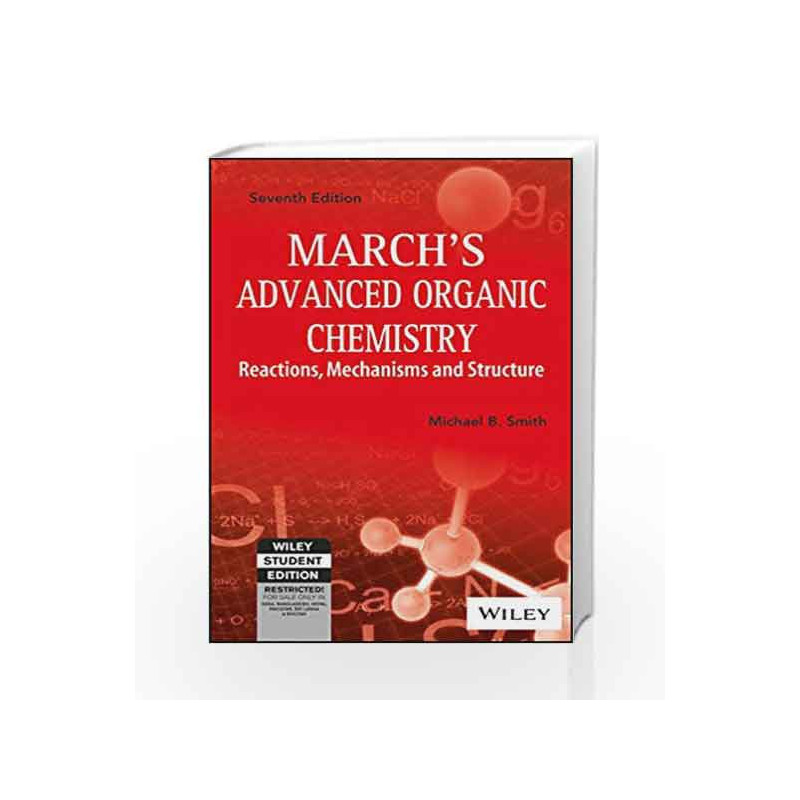 March's Advanced Organic Chemistry: Reactions, Mechanisms and Structure 7ed