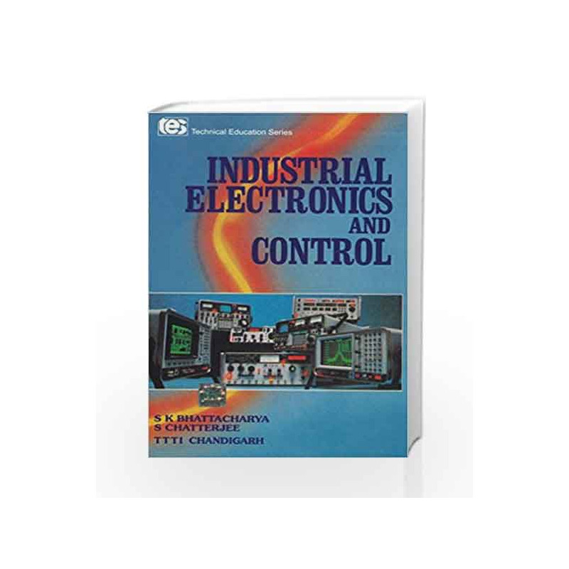 INDUSTRIAL ELECTRONICS AND CONTROL by S Bhattacharya Book-9780074624777